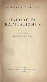 Werner, Sombart Werner, Sombart: Háború és kapitalizmus. Ford. Vezsenyi Béla.