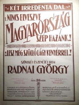 Kotta. Két irredenta dal.  Kotta. Két irredenta dal. 1. Nincs elveszve Magyarország szép hazánk..! 2. Lesz még szöllő lágy kenyérrel..! Szövegét és zenéjét írta: Radnai György.