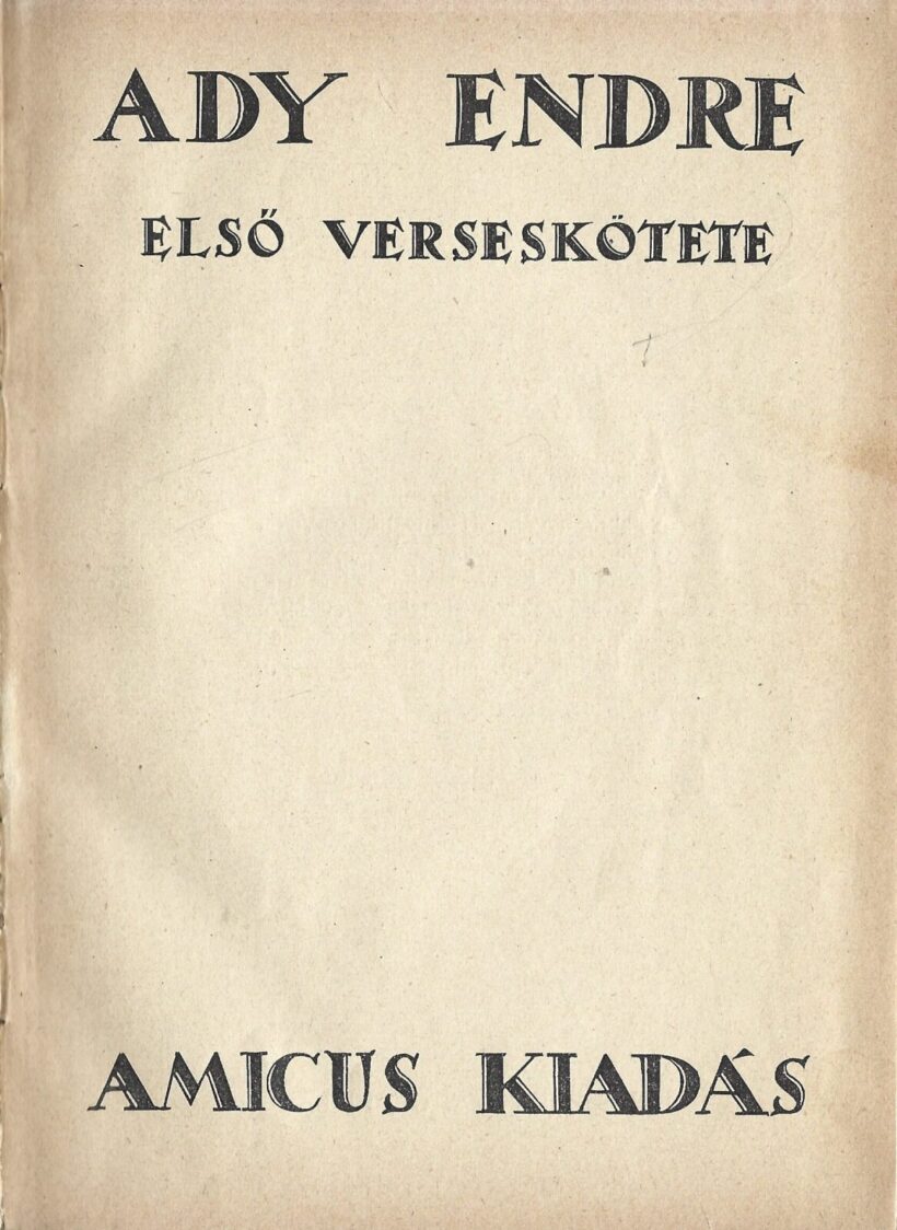 Ady Endre  Ady Endre: -- első verseskötete.