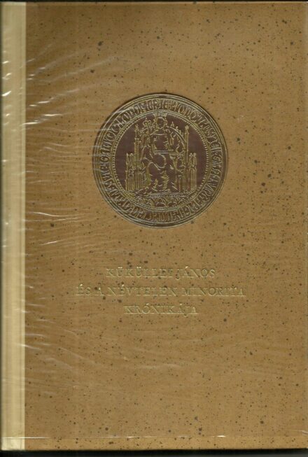 Bibliofília. Küküllei János és a Névtelen Minorita krónikája.  Bibliofília. Küküllei János és a Névtelen Minorita krónikája. (Latinból fordította Geréb László.) Bev. Trencsényi-Waldapfel Imre. Számozott példány. Szíj Rezső irodalomtörténész possessori bej