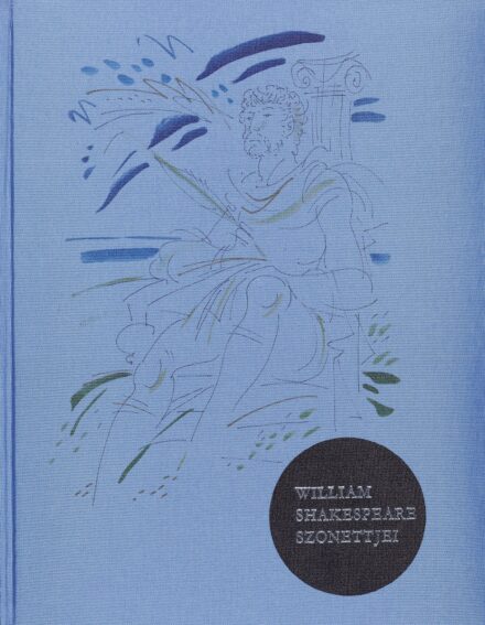Bibliofília. Shakespeare, William Bibliofília. Shakespeare, William: -- szonettjei. Ford. Szabó Lőrincz. Illusztrálta Kass János. Számozott példány.