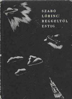 Bibliofília. Szabó Lőrinc Bibliofília. Szabó Lőrinc: Reggeltől estig. Egy repülőutazás emléke. Molnár C. Pál fametszeteivel. Első kiadás.