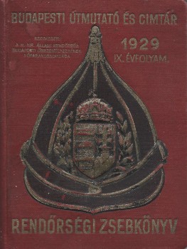Budapesti utmutató és cimtár. Budapesti utmutató és cimtár. Rendőrségi zsebkönyv. 1929. + Budapest székesfőváros utcáinak útiránymutató zsebkönyve. 1940.