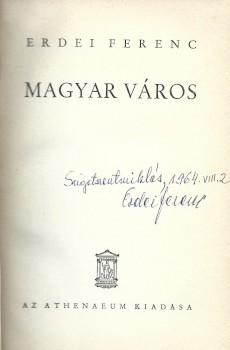 Erdei Ferenc Erdei Ferenc: Magyar város. Első kiadás. Aláírt példány.