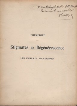 Galippe, (Marie Louis Victor) Galippe, (Marie Louis Victor): L' Hérédité des Stigmates de Dégénérescence et familles souveraines. Első kiadás. Makai professzornak dedikált példány.