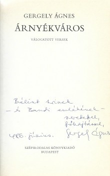Gergely Ágnes Gergely Ágnes: Árnyékváros. Válogatott versek. Dedikált példány.