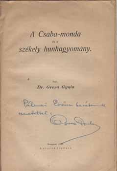 Grexa Gyula Grexa Gyula: A Csaba-monda és a székely hunhagyomány. Dedikált példány.
