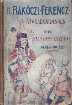 Gyermek- és ifjúsági művek. Késmárky Levente Gyermek- és ifjúsági művek. Késmárky Levente: II. Rákóczi Ferenc szabadságharca. A szövegrajzokat és a kétszínű fedéllap rajzát a szerző nagyapja, Nemes Mihály történeti festőművész készítette.