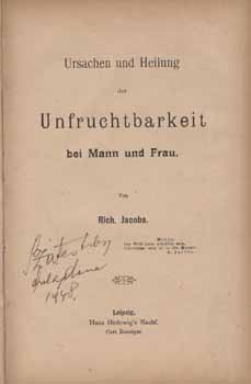 Gyógyszerészet, orvostudomány. Jacobs, Richard Gyógyszerészet, orvostudomány. Jacobs, Richard: Unfruchtbarkeit bei Mann und Frau. Ursachen und Heilung. Az előzéklapon Gara Arnold szép ex libriszével.