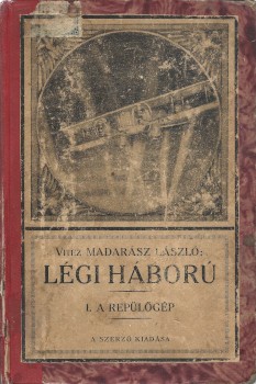 Hadtörténet, militária. Madarász László Hadtörténet, militária. Madarász László: Légi háború. 1-13. + képfüzet (egybekötve). Teljes.