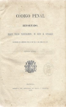 Jog. Código penal reformado Jog. Código penal reformado, mandado publicar provisionalmente, en virtud de autorización concedida al Gobierno por la ley de 17 de junio de 1870. Edicion oficial.