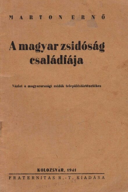 Judaika. Marton Ernő Judaika. Marton Ernő: A magyar zsidóság családfája. Vázlat a magyarországi zsidók településtörténetéhez.