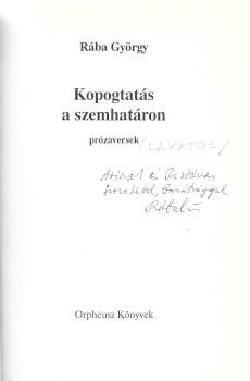 Rába György Rába György: Kopogtatás a szemhatáron. Prózaversek. Lakatos István (1927-2002) író számára dedikált példány.