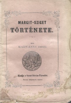 Radványi Imre Radványi Imre: Margit-sziget története.