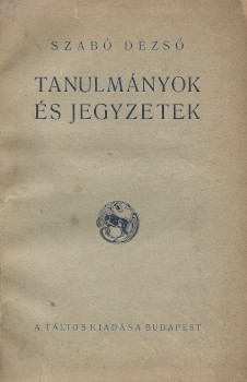 Szabó Dezső Szabó Dezső: Tanulmányok és jegyzetek. Első kiadás.