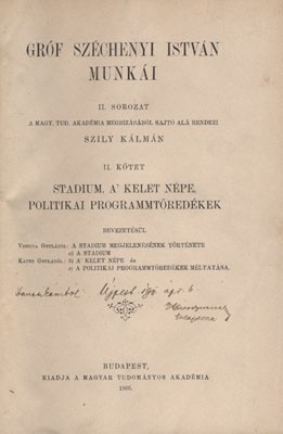 Széchenyi István, gróf Széchenyi István, gróf: Stadium. - A’ Kelet népe. - Politikai programmtöredékek. Sajtó alá rend. Szily Kálmán.