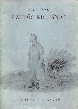 Szép Ernő Szép Ernő: Czüpős Kis János. Első kiadás