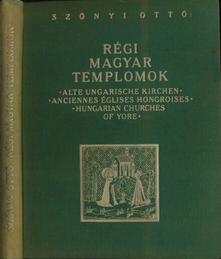 Szőnyi Ottó Szőnyi Ottó: Régi magyar templomok.