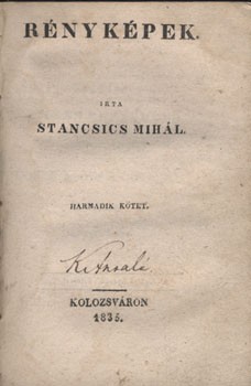 (Táncsics) Stancsics Mihál(y) (Táncsics) Stancsics Mihál(y): Rényképek. I-III. kötet (egybekötve). Első és egyetlen kiadás.