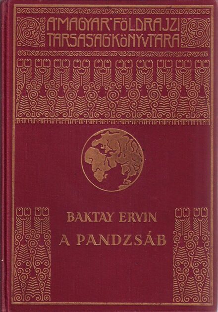 Utazás, földrajz. Baktay Ervin Utazás, földrajz. Baktay Ervin: A Pandzsáb. Az öt folyó országa. 76 képpel és 1 térképpel.