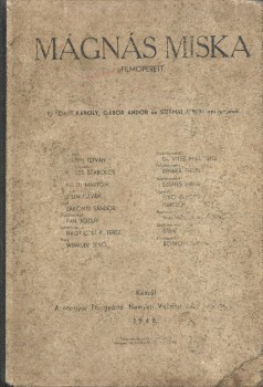 Filmforgatókönyv. Mágnás Miska.  Filmforgatókönyv. Mágnás Miska. Filmoperett. Bakonyi Károly, Gábor Andor és Szirmai Albert operettjéből. Készül a Magyar Filmgyártó Nemzeti Vállalat produkciójában.