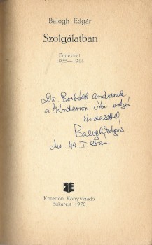 Balogh Edgár Balogh Edgár: Szolgálatban. Emlékirat 1935-1944. Borbáth Andor (1912-2000) nőgyógyász számára dedikált példány. + Balogh Edgár: A Szudétáktól a Fekete-tengerig. Tíz esztendő tíz cikke.