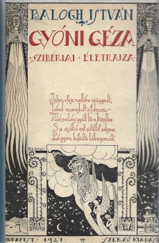 Balogh István Balogh István: Gyóni Géza szibériai életrajza. Rákosi Jenő előszavával.