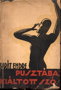 Barát Endre Barát Endre: Pusztába kiáltott szó. Versek. Dedikált példány. Első kiadás.