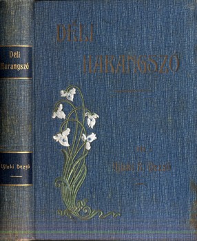 Bibliofília. Ujlaki Kornél Dezső Bibliofília. Ujlaki Kornél Dezső: Déli harangszó. Versek. Első kiadás.