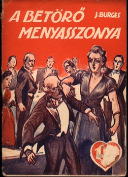 Burges, J. Ponyva. Burges, J.: A betörő menyasszonya.