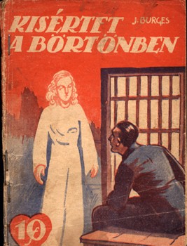 Burges, J. Ponyva. Burges, J.: Kísértet a börtönben.