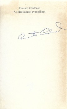 Cardenal, Ernesto Cardenal, Ernesto: A solentinamei evangélium. Ford. Balássy László és Dobos Éva. Az utószót írta Hegyi Béla. Válogatta Székács Vera. Aláírt példány.