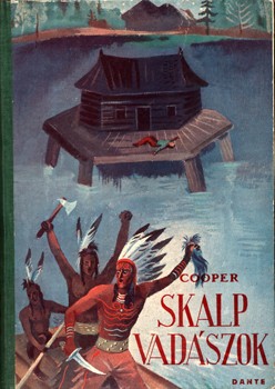 Cooper, (James) Fenimore  Cooper, (James) Fenimore: Skalpvadászok. I. Vadölő. II. Bőrharisnya. Az ifjúság számára átd. Szirmai Józsefné. Kolozsvári Sándor rajzaival.