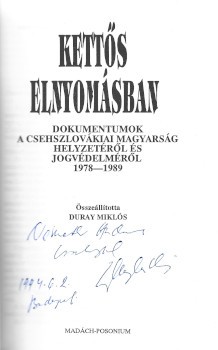 Duray Miklós Duray Miklós: Kettős elnyomásban. Dokumentumok a csehszlovákiai magyarság helyzetéről és jogvédelméről, 1978-1988. Szerk. --.  Második, bőv. kiadás. Dedikált példány.