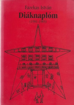 Fazekas István Fazekas István: Diáknaplóm (1981-1985). Karinthy Márton (1949-2019) író, rendező számára dedikált példány.