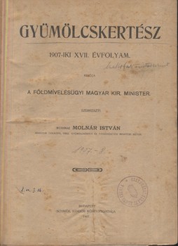 Folyóirat. Gyümölcskertész. 1907.  Folyóirat. Gyümölcskertész. 1907. A községi faiskolák hivatalos közlönye. Szerkeszti Molnár István. 1-24. sz. (egybekötve). Teljes. + Gyümölcskertész. 1908. Teljes
