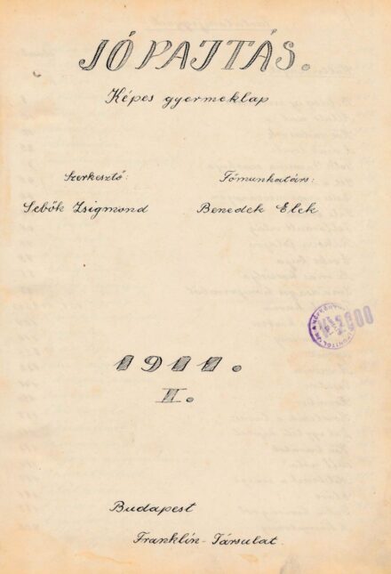 Folyóirat. Jó Pajtás. 1911.  Folyóirat. Jó Pajtás. 1911. Képes gyermeklap. Szerkesztő Sebők Zsigmond. Főmunkatárs Benedek Elek. (III. évf.) I. félév. 1-26. sz. (egybekötve).