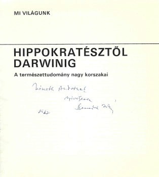 Gyógyszerészet, orvostudomány. Benedek István Gyógyszerészet, orvostudomány. Benedek István: Hippokratésztől Darwinig. A természettudomány nagy korszakai. Dedikált példány.