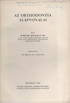 Gyógyszerészet, orvostudomány. Rehák Rudolf Gyógyszerészet, orvostudomány. Rehák Rudolf: Az orthodontia alapvonalai. I. kötet.
