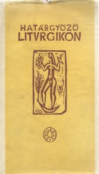 Határ Győző Határ Győző: Liturgikon. Borsos Miklós borítójával. Első kiadás.