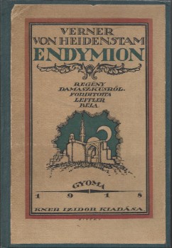 Heidenstam, Verner von: Heidenstam, Verner von: Endymion. Regény Damaszkusról. Ford.: Leffler Béla. Első kiadás. Kner kiadvány. Divéky József borítójával. Első magyar nyelvű kiadás.