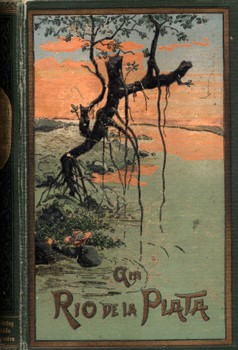 May, Karl May, Karl: Am Rio de la Plata. Reiseerzählungen. 41.-45. Tausend.