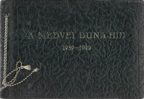A medvei Duna-híd. 1939-1942. A medvei Duna-híd. 1939-1942.