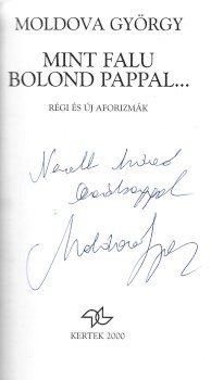 Moldova György Moldova György: Mint falu bolond pappal. Régi és új aforizmák. Dedikált példány.