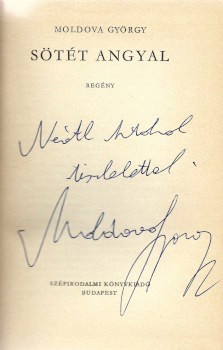 Moldova György Moldova György: Sötét angyal. Második kiadás. Dedikált példány.