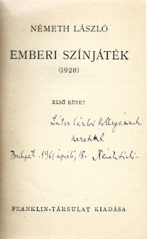 Németh László Németh László: Emberi színjáték. (1928.) I. kötet. Első kiadás. Látos Sándor (1907-1973) író számára dedikált példány.