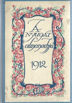 A Nyugat almanachja. 1912. A Nyugat almanachja. 1912.