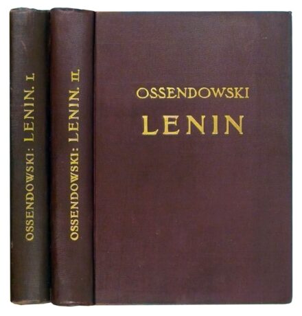 Ossendowski, (Antoni Ferdynand) Ossendowski, (Antoni Ferdynand): Lenin. Ford. Torday Géza. 1-2. köt.