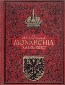 Az Osztrák-Magyar Monarchia írásban és képben. 2. Bécs és Felső-Ausztria. Az Osztrák-Magyar Monarchia írásban és képben. 2. Bécs és Felső-Ausztria. Gottermayer-kötésben.
