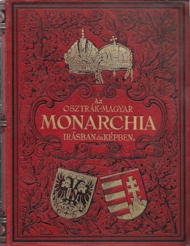 Az Osztrák-Magyar Monarchia írásban és képben. Bevezető kötet.  Az Osztrák-Magyar Monarchia írásban és képben. Bevezető kötet. Gottermayer-kötésben.